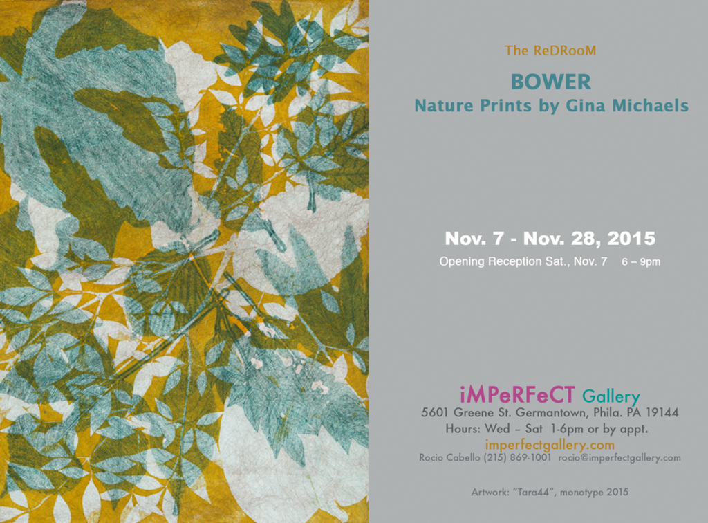 BOWER, an installation of monotypes at iMPeRFeCT Gallery, opens on Saturday November 7, 6:00 - 9:00 P.M. 
